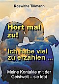Hört mal zu, ich habe viel zu erzählen!