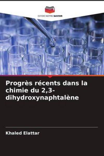 Progrès récents dans la chimie du 2,3-dihydroxynaphtalène