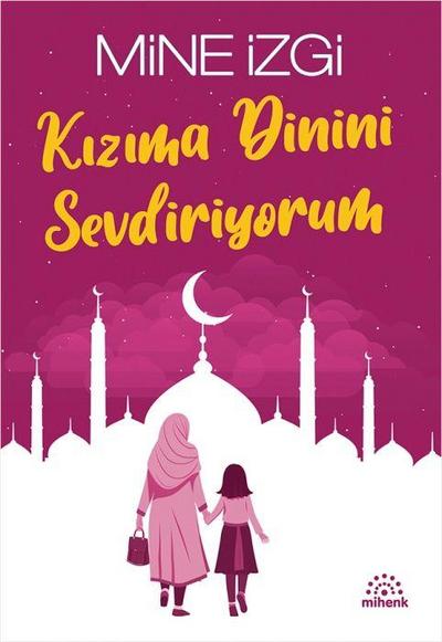 Kizima Dinini Sevdiriyorum