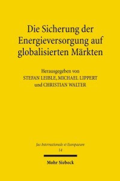 Die Sicherung der Energieversorgung auf globalisierten Märkten