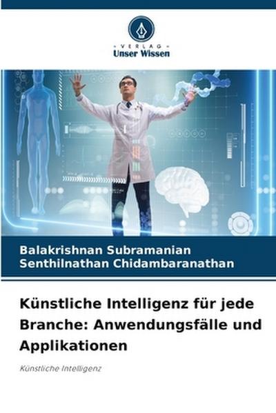 Künstliche Intelligenz für jede Branche: Anwendungsfälle und Applikationen