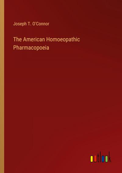The American Homoeopathic Pharmacopoeia