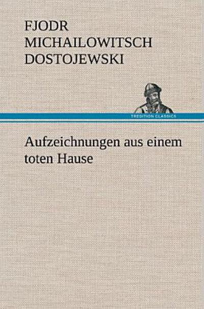 Aufzeichnungen aus einem toten Hause