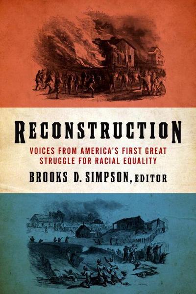 Reconstruction: Voices from America’s First Great Struggle for Racial Equality (Loa #303)