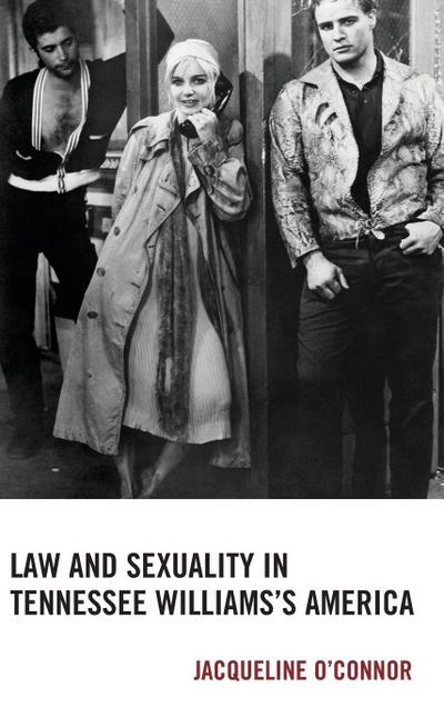Law and Sexuality in Tennessee Williams’s America