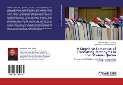 A Cognitive Semantics of Translating Metonyms in the Glorious Qur’ân