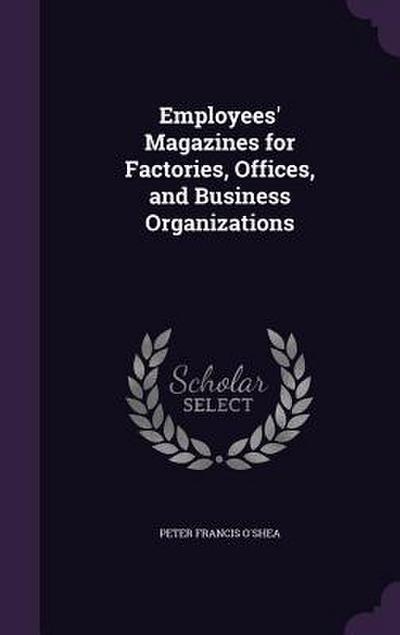 Employees’ Magazines for Factories, Offices, and Business Organizations