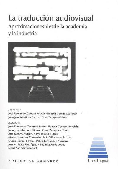 La traducción audiovisual : aproximaciones desde la academia y la industria