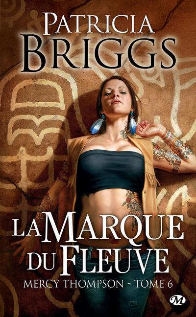 Mercy Thompson, T6 : La Marque du fleuve