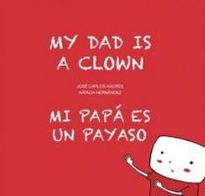 My Dad Is a Clown / Mi Papá Es Un Payaso