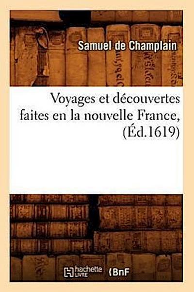 Voyages Et Découvertes Faites En La Nouvelle France, (Éd.1619)