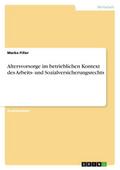 Altersvorsorge im betrieblichen Kontext des Arbeits- und Sozialversicherungsrechts