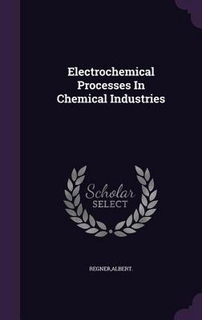 Electrochemical Processes In Chemical Industries