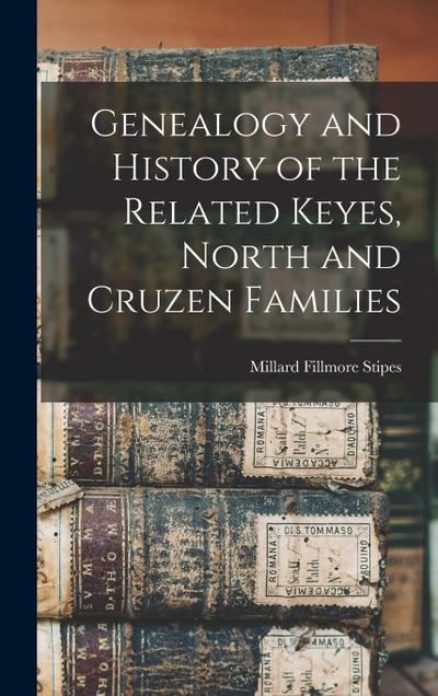 Genealogy and History of the Related Keyes, North and Cruzen Families