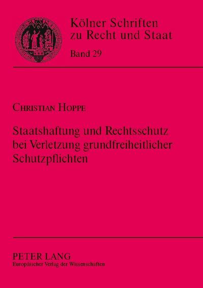 Staatshaftung und Rechtsschutz bei Verletzung grundfreiheitlicher Schutzpflichten