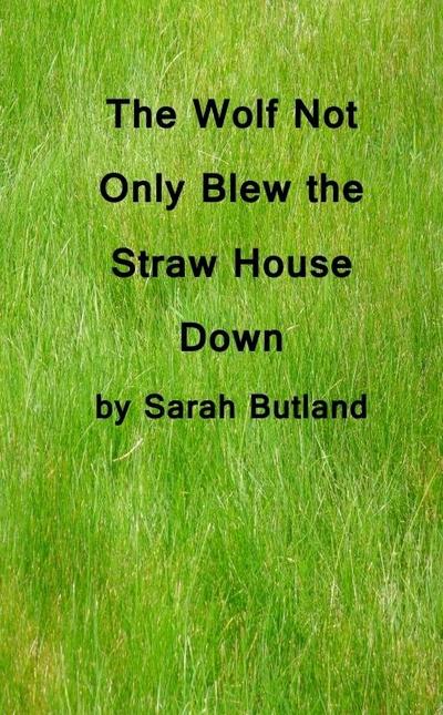 Wolf Not Only Blew the Straw House Down