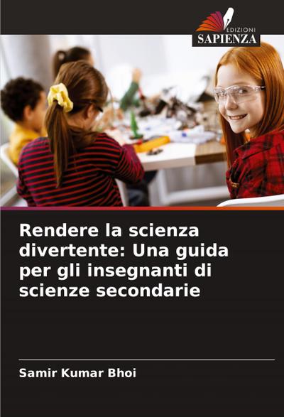 Rendere la scienza divertente: Una guida per gli insegnanti di scienze secondarie
