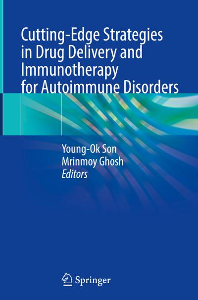 Cutting-Edge Strategies in Drug Delivery and Immunotherapy for Autoimmune Disorders