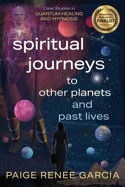 Spiritual Journeys to Other Planets and Past Lives