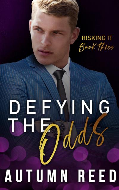 Defying the Odds (Risking It, #3)