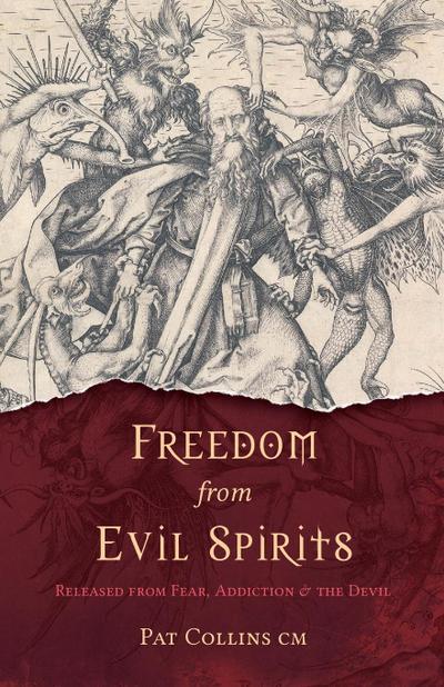 Freedom from Evil Spirits: Released from Fear, Addiction & the Devil
