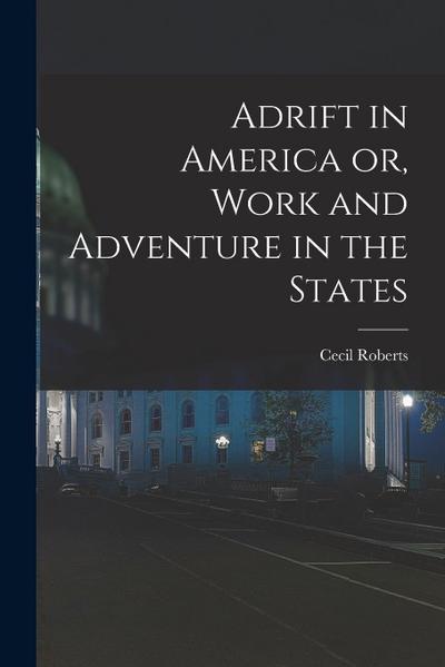 Adrift in America or, Work and Adventure in the States
