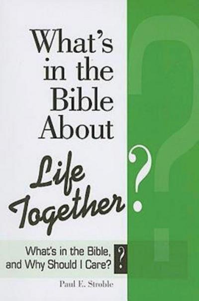 What’s in the Bible About Life Together?