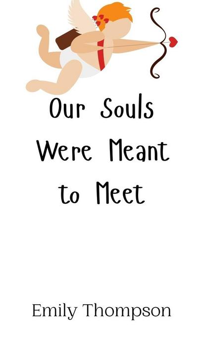 Our Souls Were Meant to Meet