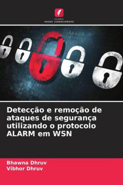 Detecção e remoção de ataques de segurança utilizando o protocolo ALARM em WSN