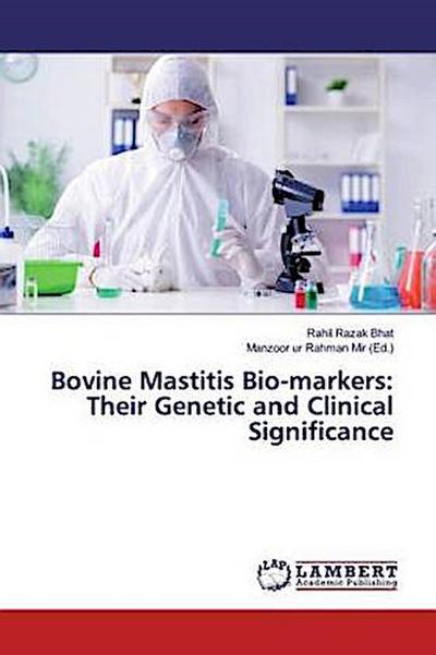Bovine Mastitis Bio-markers: Their Genetic and Clinical Significance