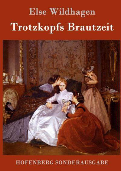 Trotzkopfs Brautzeit