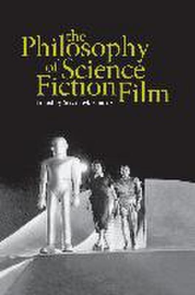 The Philosophy of Science Fiction Film