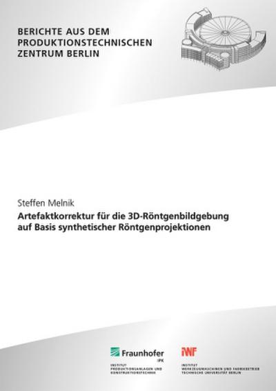 Artefaktkorrektur für die 3D-Röntgenbildgebung auf Basis synthetischer Röntgenprojektionen.