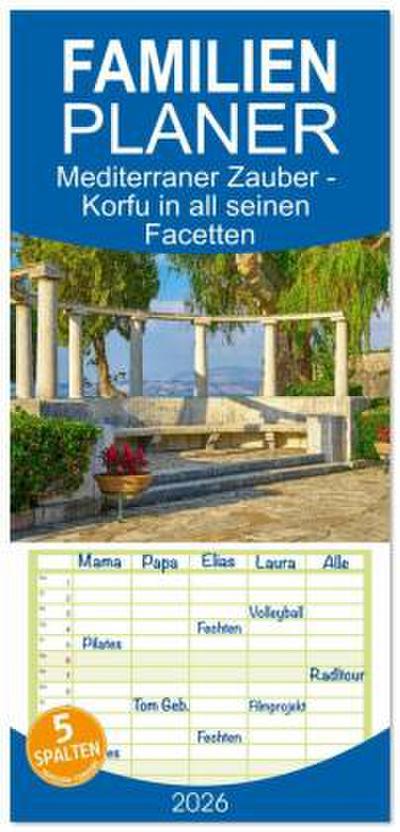 Familienplaner 2026 - Mediterraner Zauber - Korfu in all seinen Facetten mit 5 Spalten (Wandkalender, 21 x 45 cm) CALVENDO