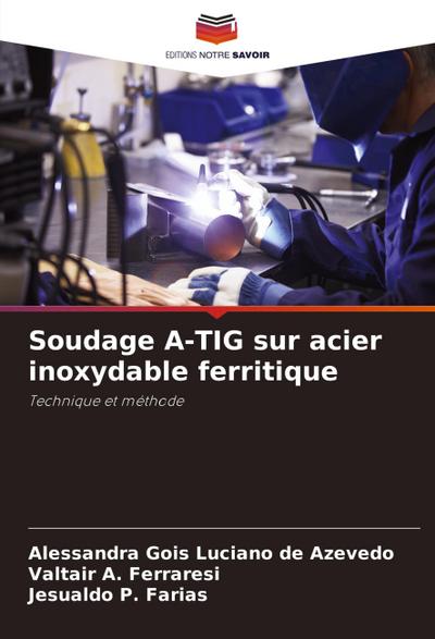 Soudage A-TIG sur acier inoxydable ferritique