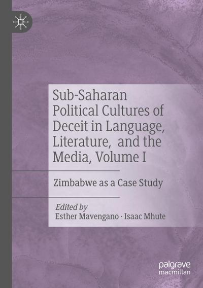 Sub-Saharan Political Cultures of Deceit in Language, Literature, and the Media, Volume I