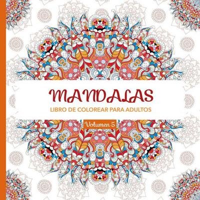 Mandalas 5 : libro de colorear para adultos