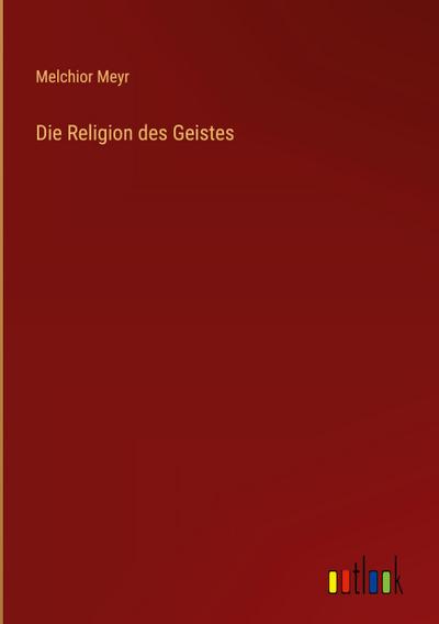 Die Religion des Geistes