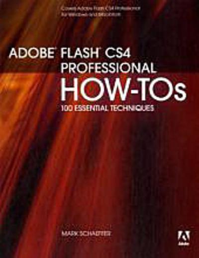 Adobe Flash CS4 Professional How-Tos: 100 Essential Techniques [Taschenbuch] ...