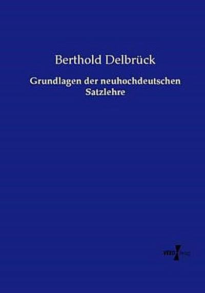 Grundlagen der neuhochdeutschen Satzlehre