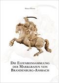 Die Elfenbeinsammlung der Markgrafen von Brandenbu