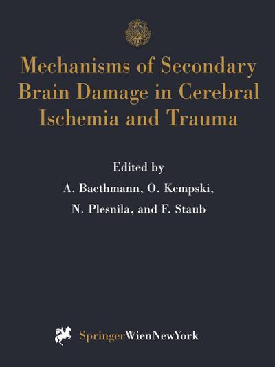 Mechanisms of Secondary Brain Damage in Cerebral Ischemia and Trauma