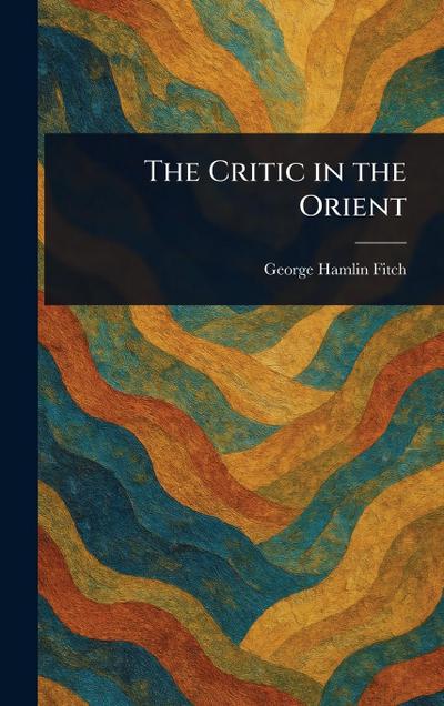 The Critic in the Orient
