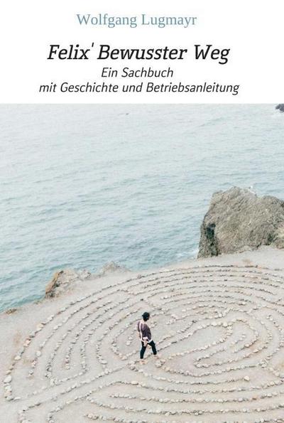 Felix’ Bewusster Weg