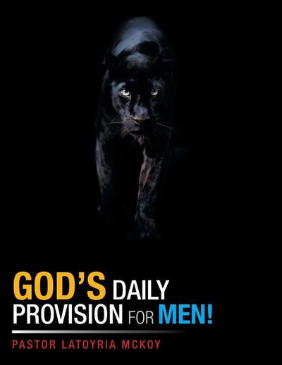 God’s Daily Provision for Men!