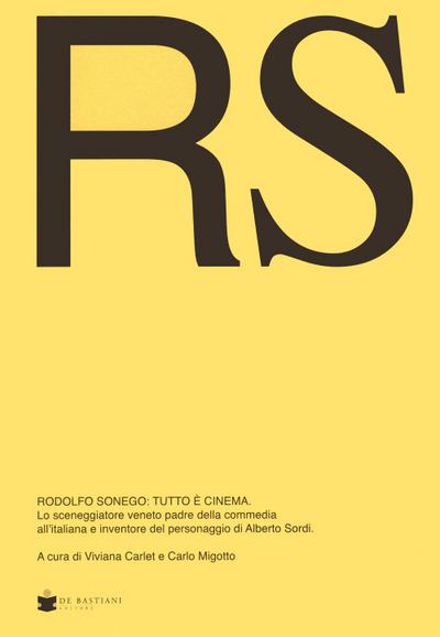 RS Rodolfo Sonego: tutto è cinema. Lo sceneggiatore veneto p