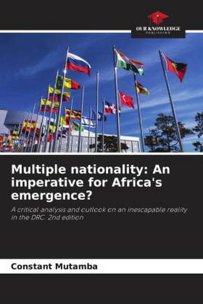 Multiple nationality: An imperative for Africa’s emergence?