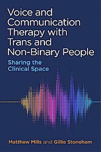 Voice and Communication Therapy with Trans and Non-Binary People