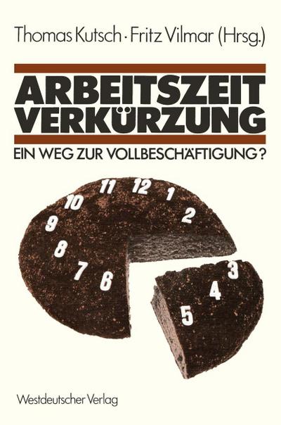 Arbeitszeitverkürzung - Ein Weg zur Vollbeschäftigung?
