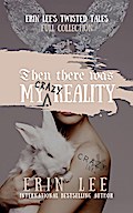 My (Crazy) Reality